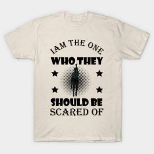 Birds of prey harly quin , quin fans , Iam the one who they should be scared of T-Shirt T-Shirt